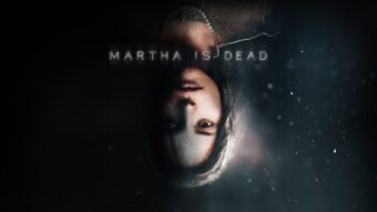 بررسی بازی Martha Is Dead؛ به نام خواهرم مارتا